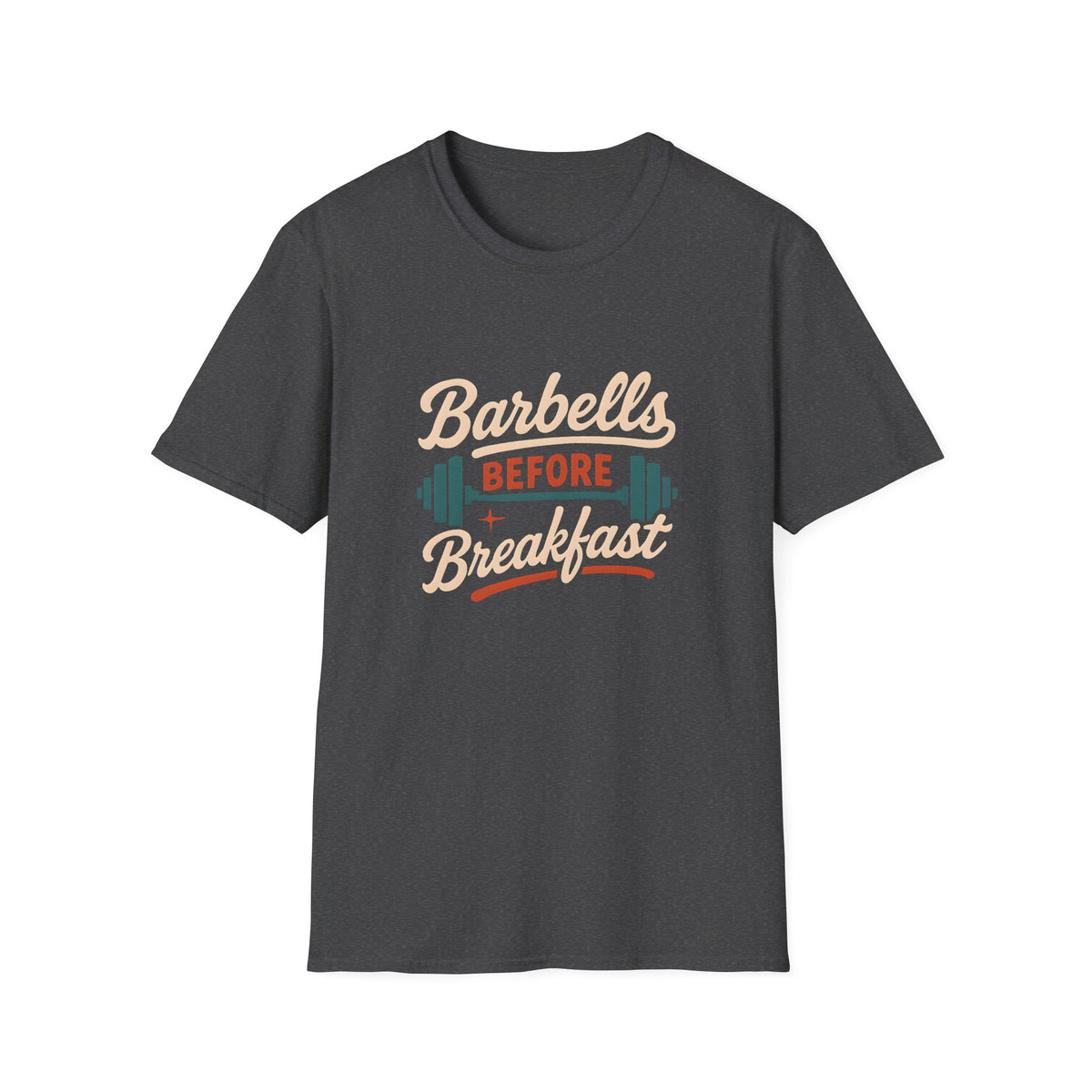 Barbells Before Breakfast T-Shirt