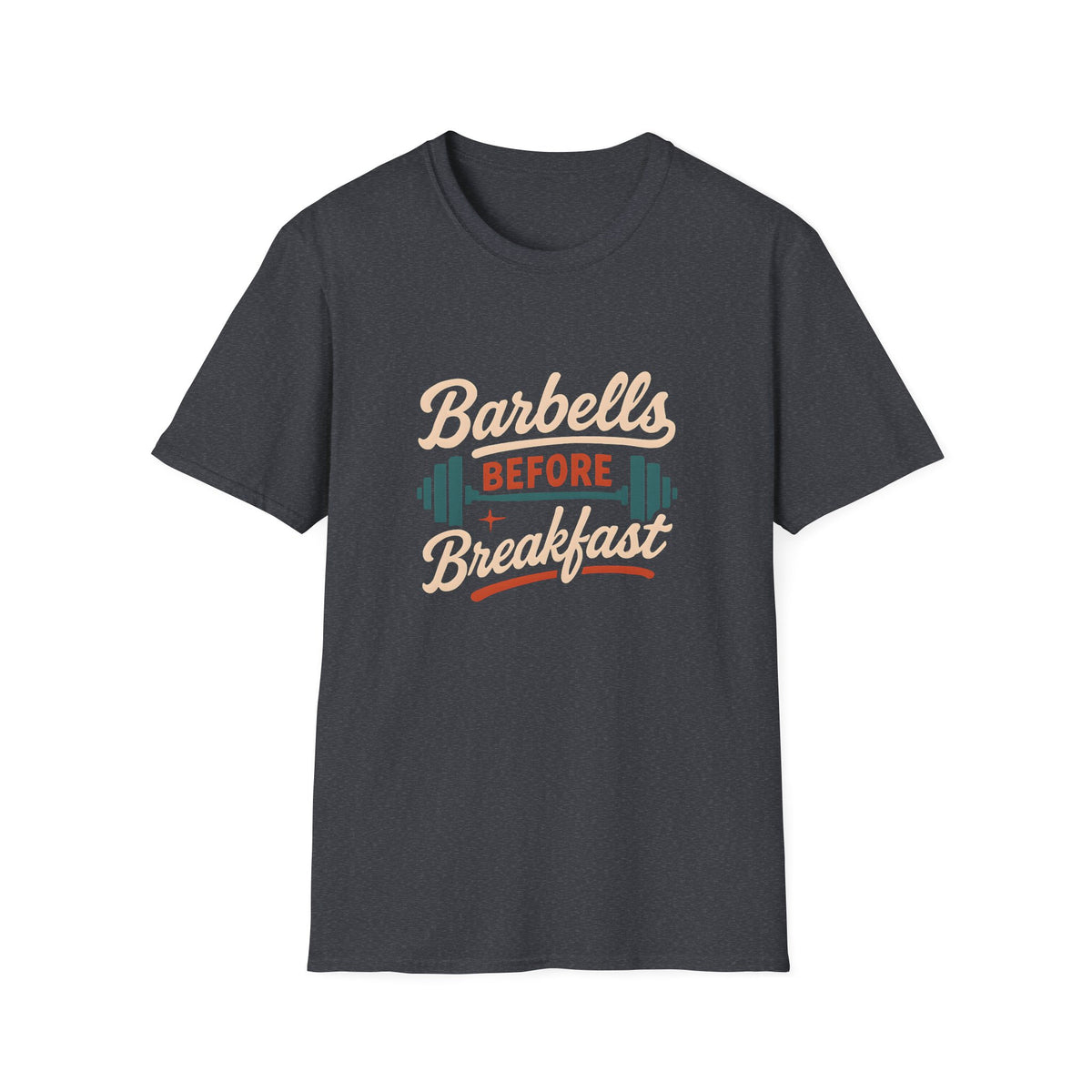 Barbells Before Breakfast T-Shirt