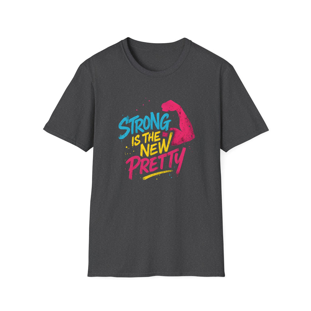 Strong Is New Pretty T-Shirt