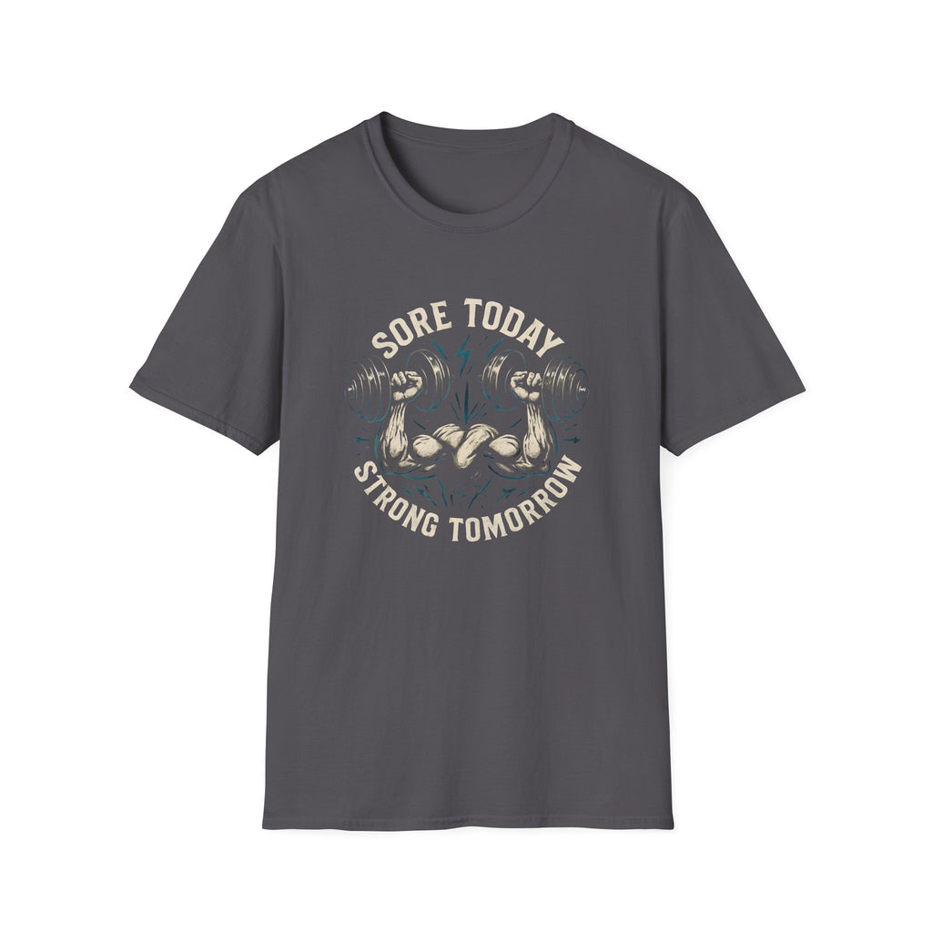 Sore Today Strong Tomorrow T-Shirt