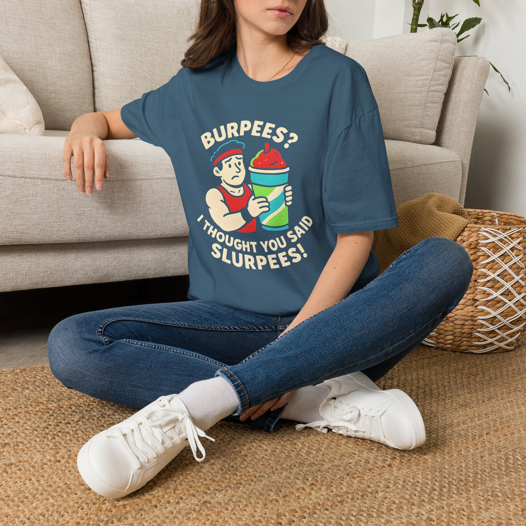 Burpees or Slurpees T-Shirt