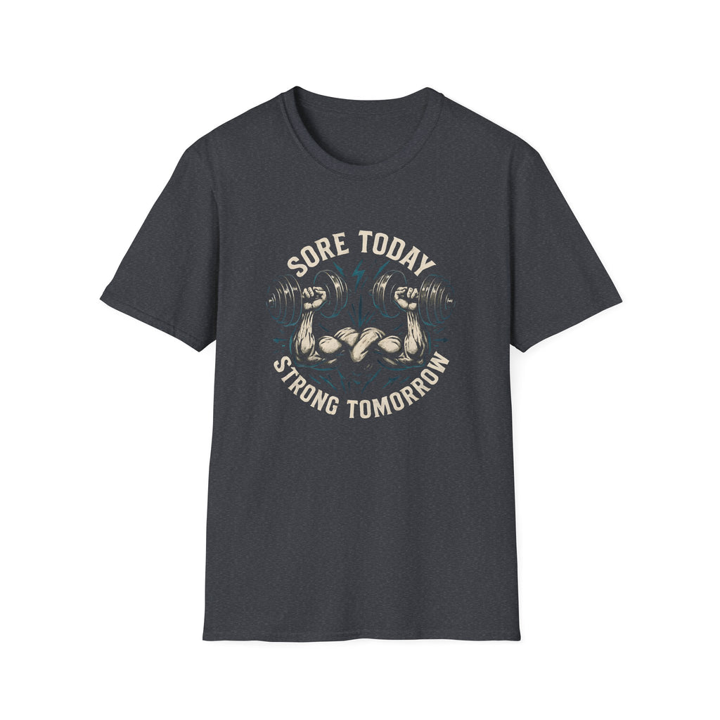 Sore Today Strong Tomorrow T-Shirt